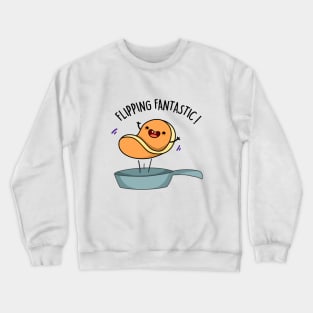 Flippin Fantastic Cute Pancake Pun Crewneck Sweatshirt